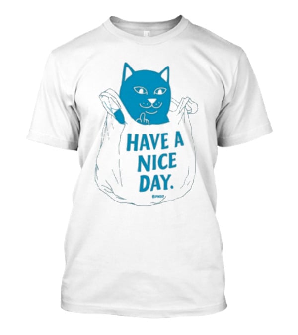 Ripndip Have A Nice Day Cat Bag T-Shirt