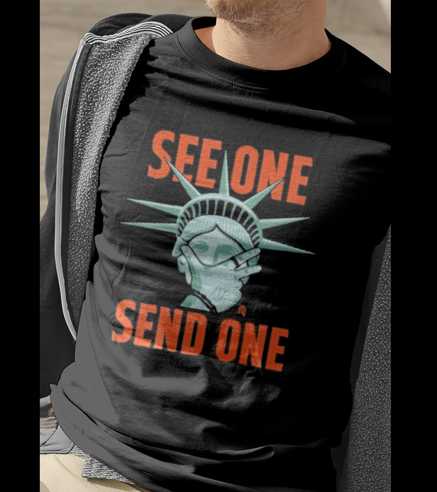 See One Send One Statue Of Liberty Covering Eyes T-Shirt