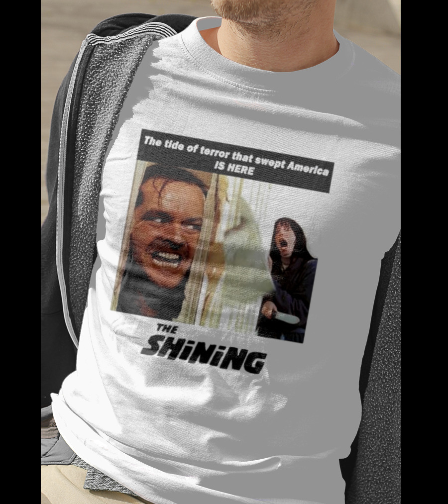 The Shining The Tide Of Terror That Swept America Is Here T-Shirt