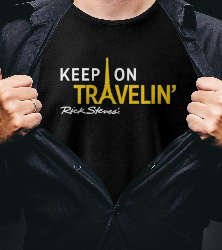 Keep On Travelin' Rick Steves Eiffel Tower Travel T-Shirt