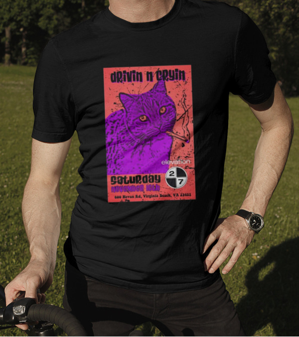 Drivin N Cryin At Elevation 27 Virginia Beach Saturday November 16th 600 Nevan Rd 23451 T-Shirt