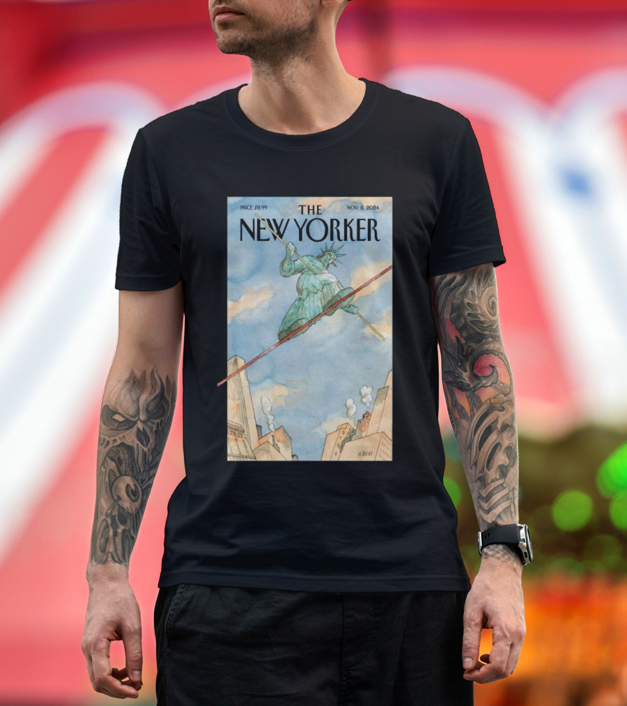 The New Yorker Nov 11 2024 Barry Blitt’s Tightrope Statue of Liberty Balancing Above Cityscape T-Shirt