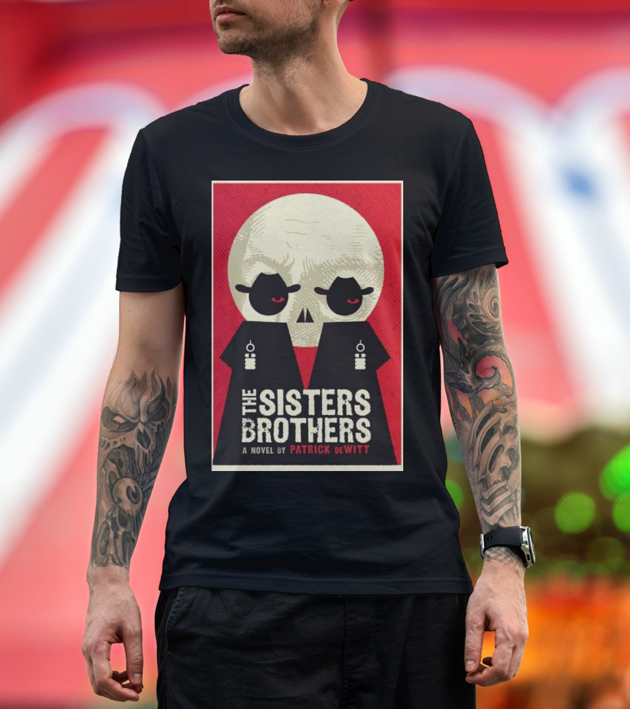 The Sisters Brothers 2024 A Novel By Patrick DeWitt Retro Skull T-Shirt