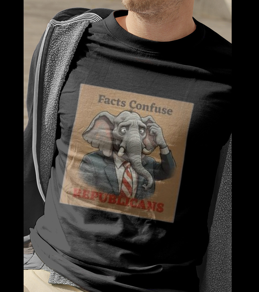 Facts Confuse Republicans Republican Party Elephant T-Shirt