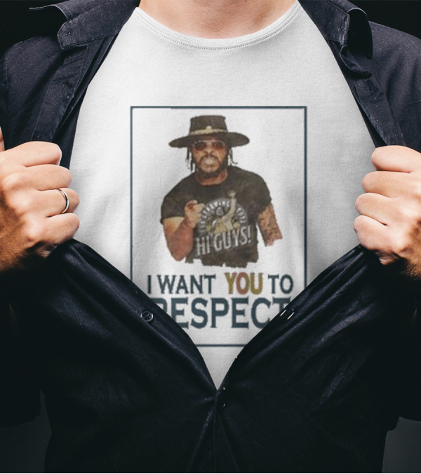 I WANT YOU TO RESPECT BRYAN KEITH HI GUYS T-Shirt