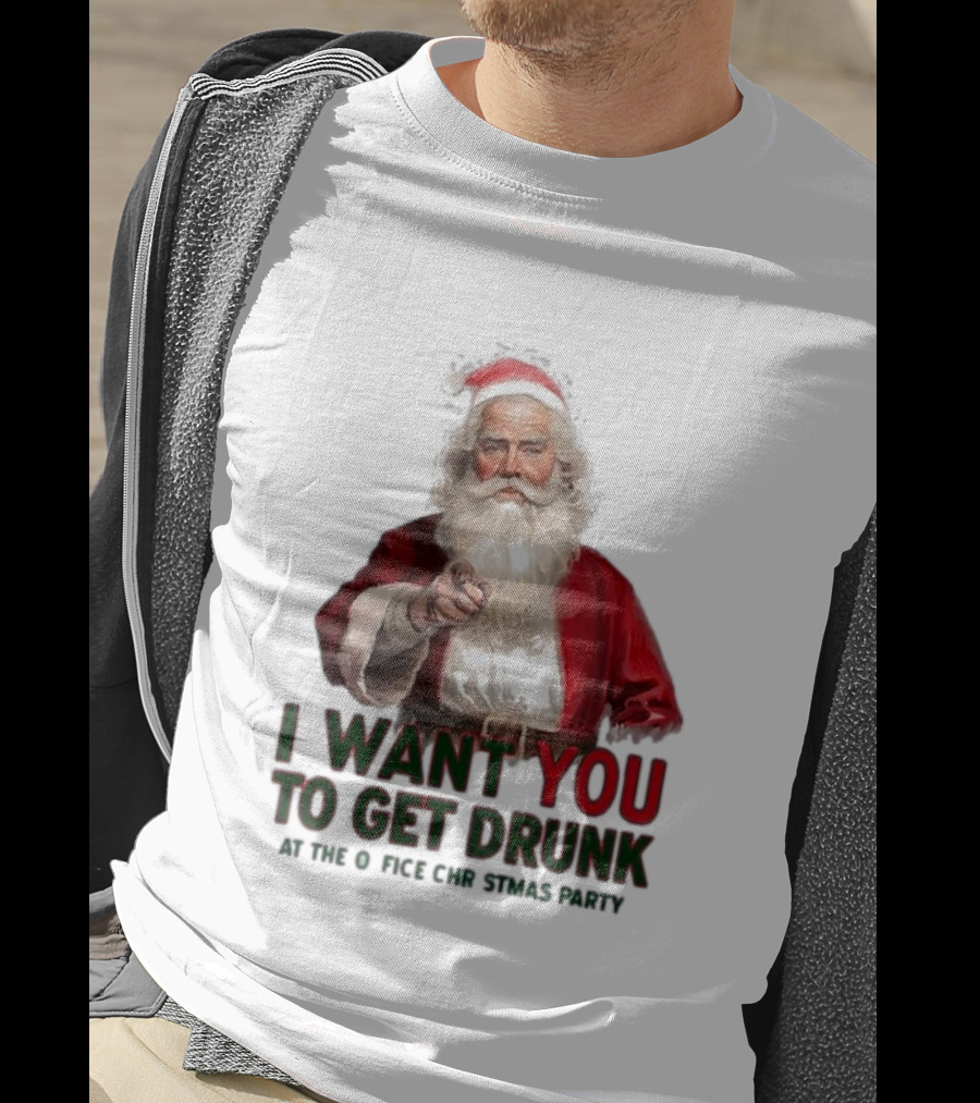 I Want You To Get Drunk At The Office Christmas Party Santa Claus T-Shirt