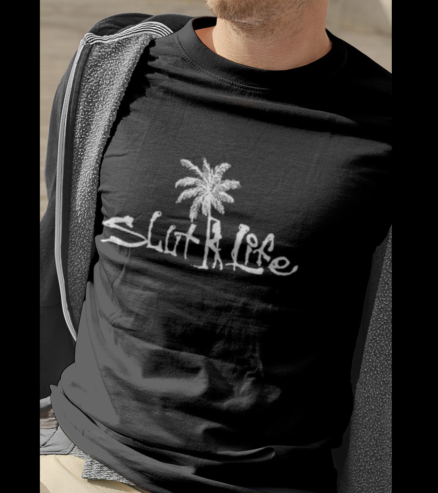 Slut Life Salt Life With Palm Tree T-Shirt