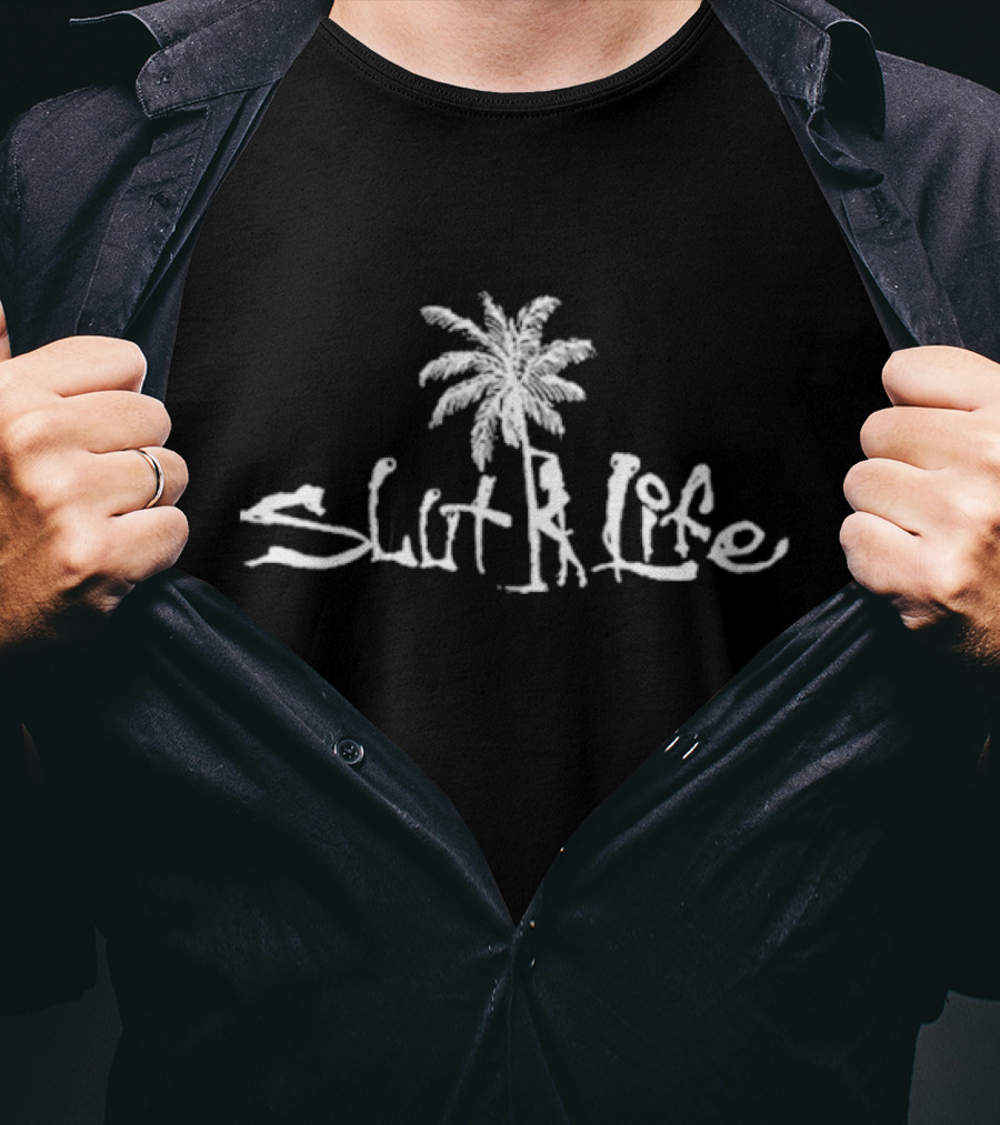Slut Life Salt Life With Palm Tree T-Shirt