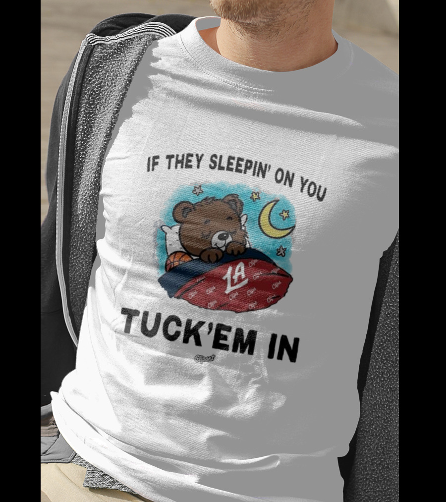 Los Angeles Clippers If They Sleepin’ On You Tuck’em In Bear With Basketball Moon Stars T-Shirt