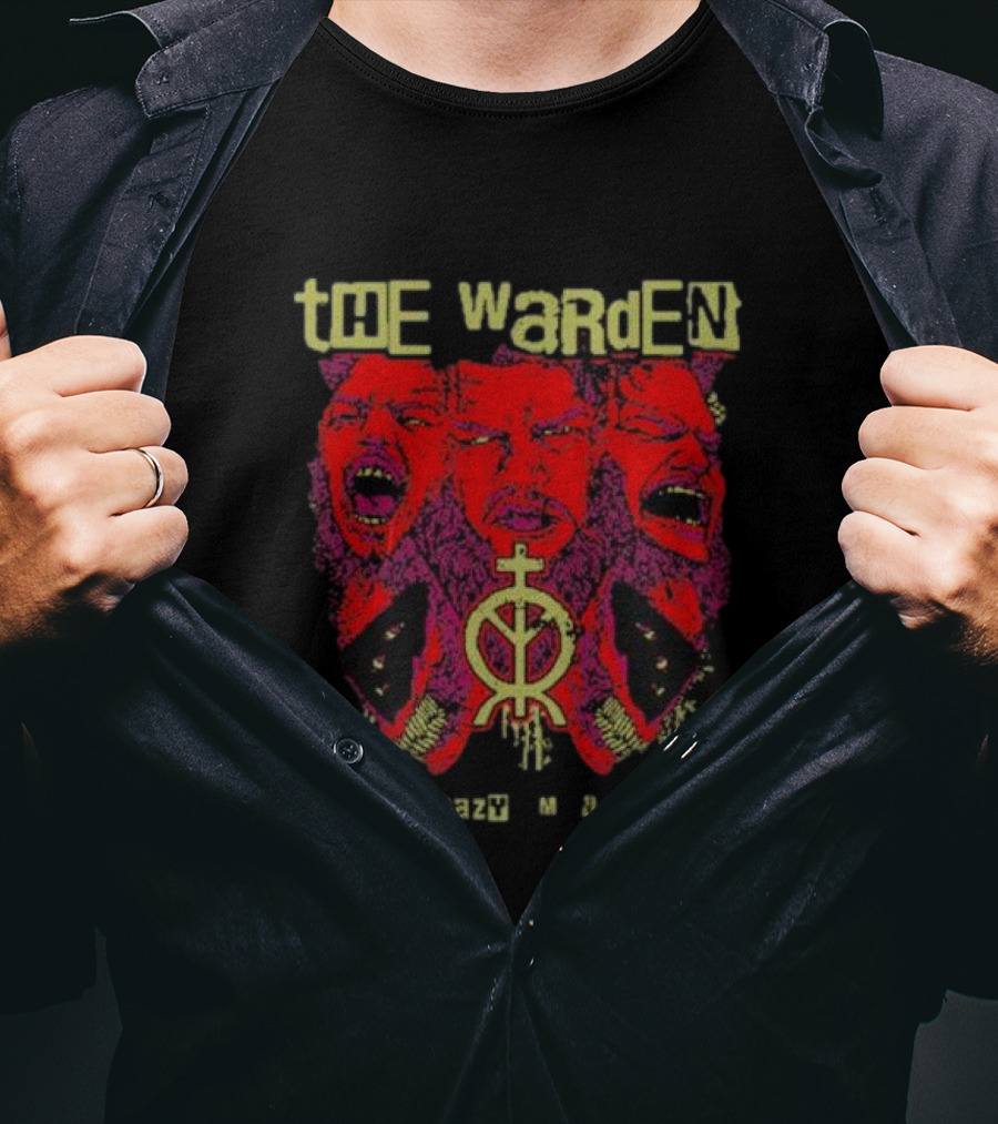 The Warden I'm Not Crazy I'm In Control T-Shirt