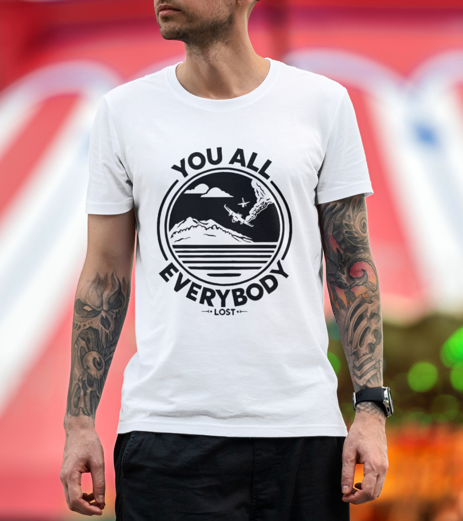 You All Everybody Lost Plane Island Ocean T-Shirt