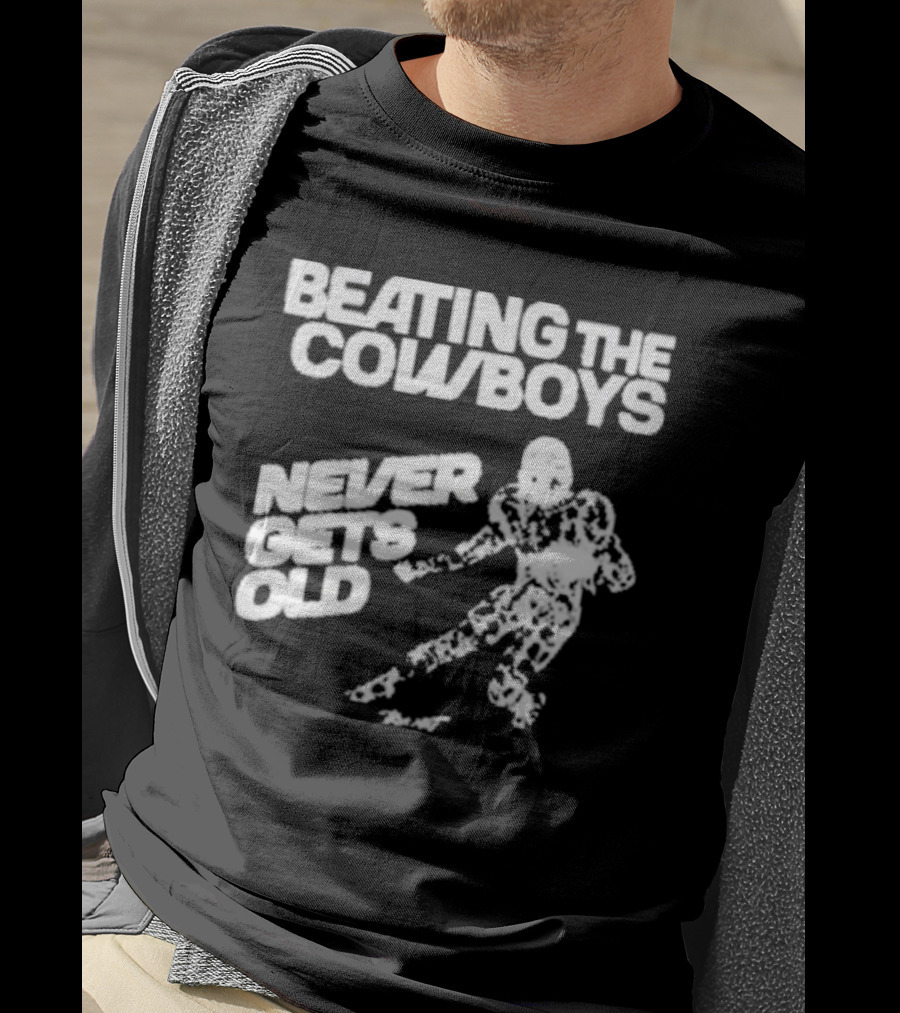 Philadelphia Eagles Beating The Cowboys Never Gets Old Iconic Football T-Shirt