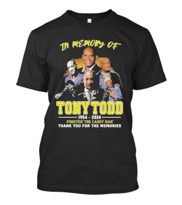 In Memory Of Tony Todd 1954-2024 Forever The Candy Man Thank You For The Memories T-Shirt