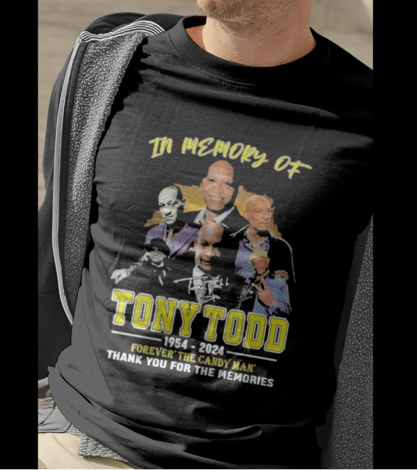 In Memory Of Tony Todd 1954-2024 Forever The Candy Man Thank You For The Memories T-Shirt