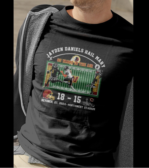 Jayden Daniels Hail Mary Commanders 65 Yards October 27 2024 Northwest Stadium 18 Bears 15 T-Shirt