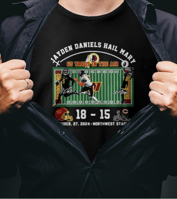Jayden Daniels Hail Mary Commanders 65 Yards October 27 2024 Northwest Stadium 18 Bears 15 T-Shirt