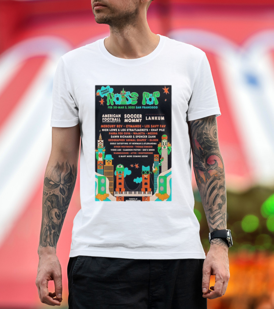 Noise Pop 2025 San Francisco American Football Soccer Mommy Feb 20-Mar 2 Lankum Mercury Rev Les Savy Fav T-Shirt