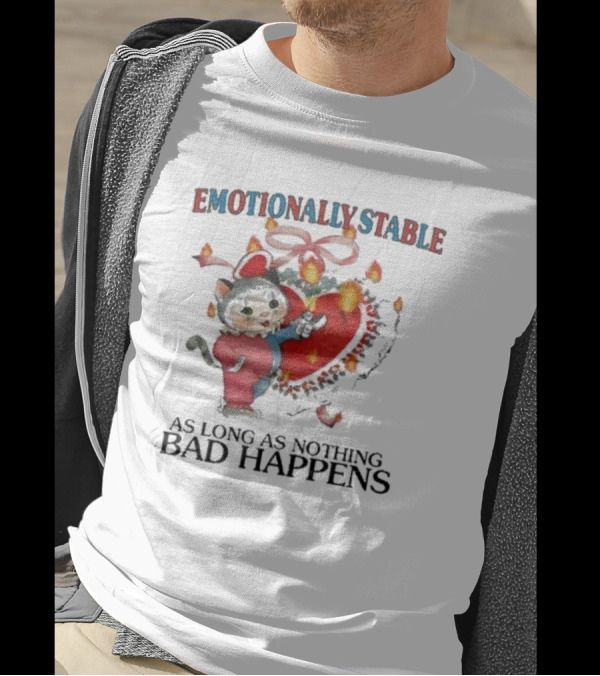 Emotionally Stable Cat In Christmas Outfit As Long As Nothing Bad Happens T-Shirt
