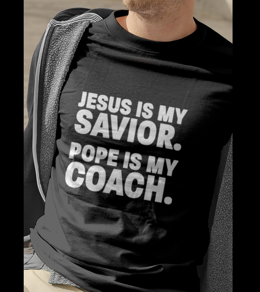 Jesus Is My Savior Pope Is My Coach Religion And Leadership Symbolism T-Shirt