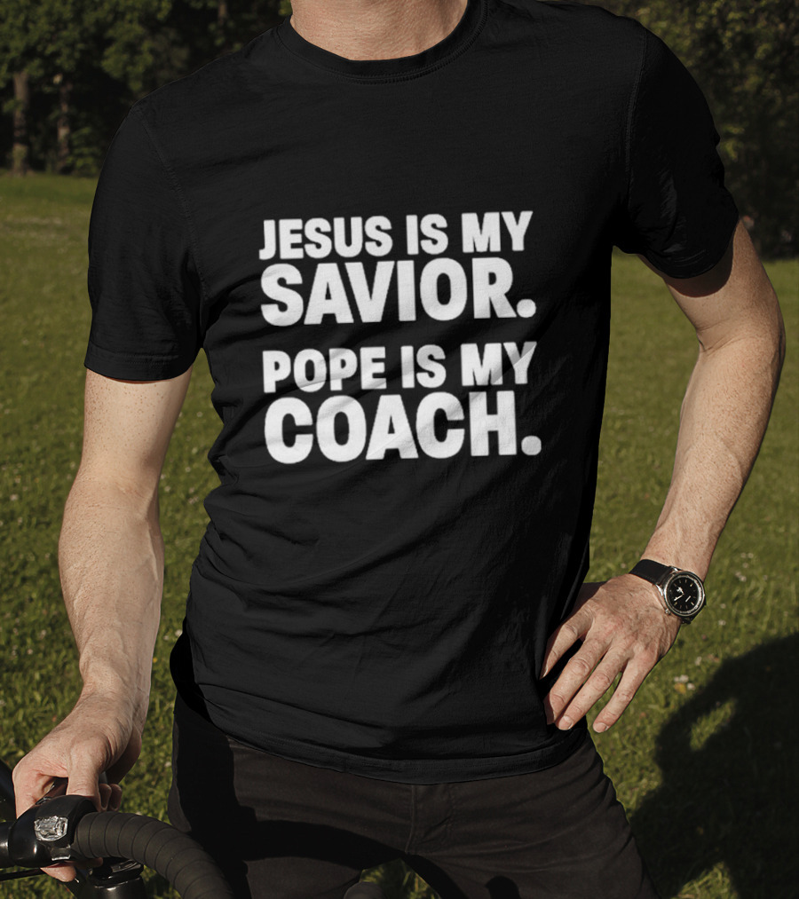 Jesus Is My Savior Pope Is My Coach Religion And Leadership Symbolism T-Shirt
