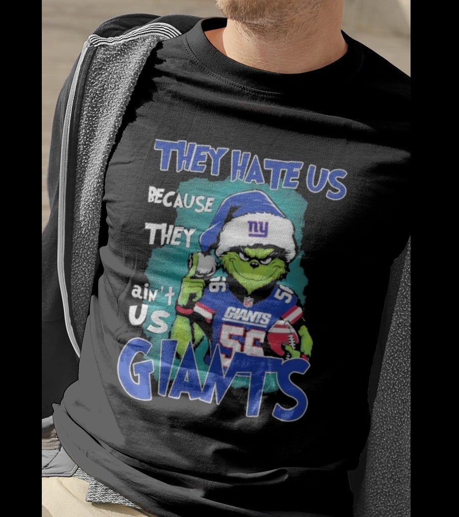 They Hate Us Because They Ain't Us Giants Grinch Football Christmas Themed T-Shirt