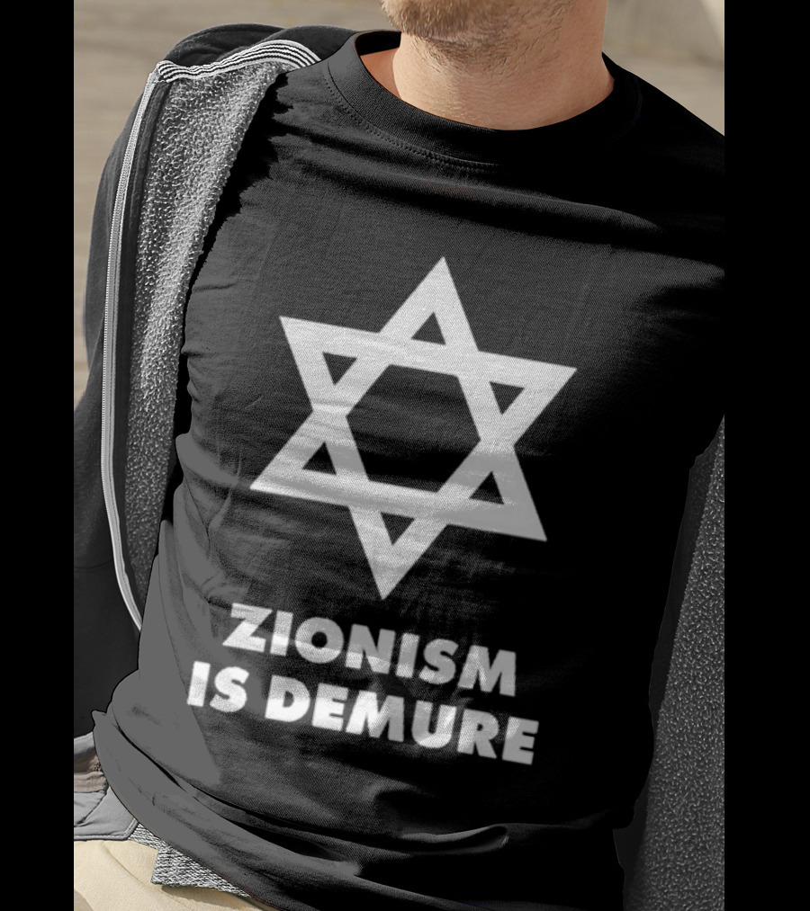 Zionism Is Demure Star Of David T-Shirt