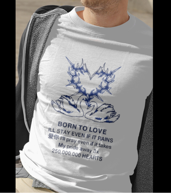 Born To Love I'll Stay Even If It Rains 250,000,000 Hearts Swan And Heart T-Shirt
