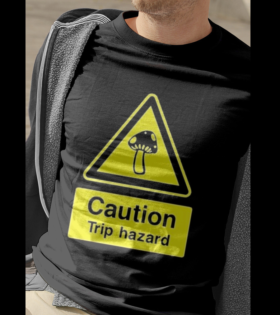 Caution Trip Hazard Mushroom Warning Sign T-Shirt