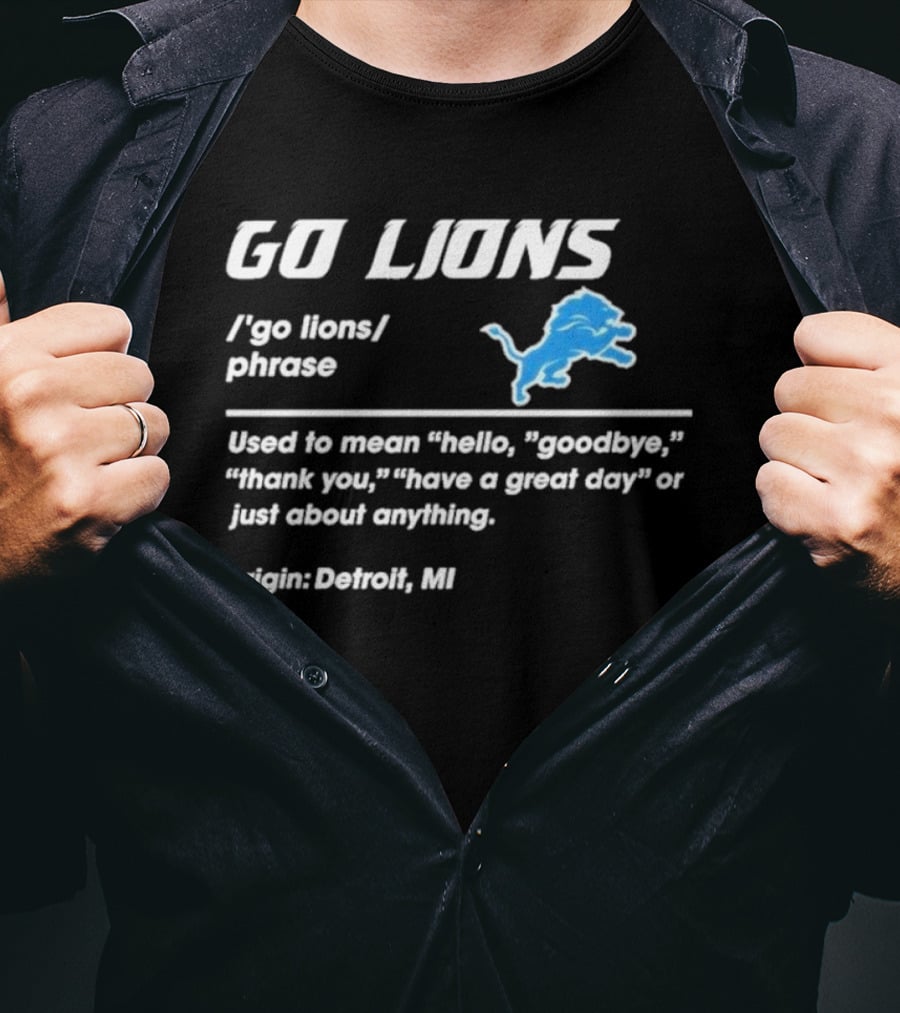 Go Lions Phrase Used For Anything Origin Detroit MI T-Shirt