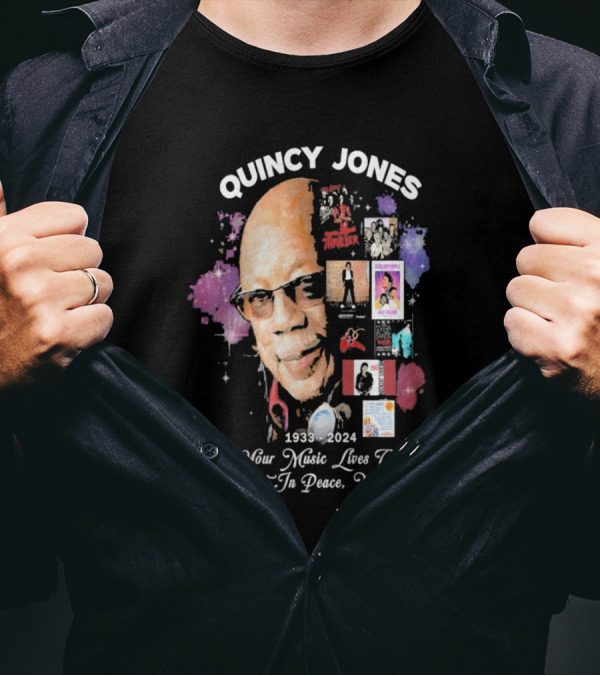QUINCY JONES 1933-2024 Your Music Lives On Rest In Peace Maestro Thriller Albums Iconic Music Influence T-Shirt