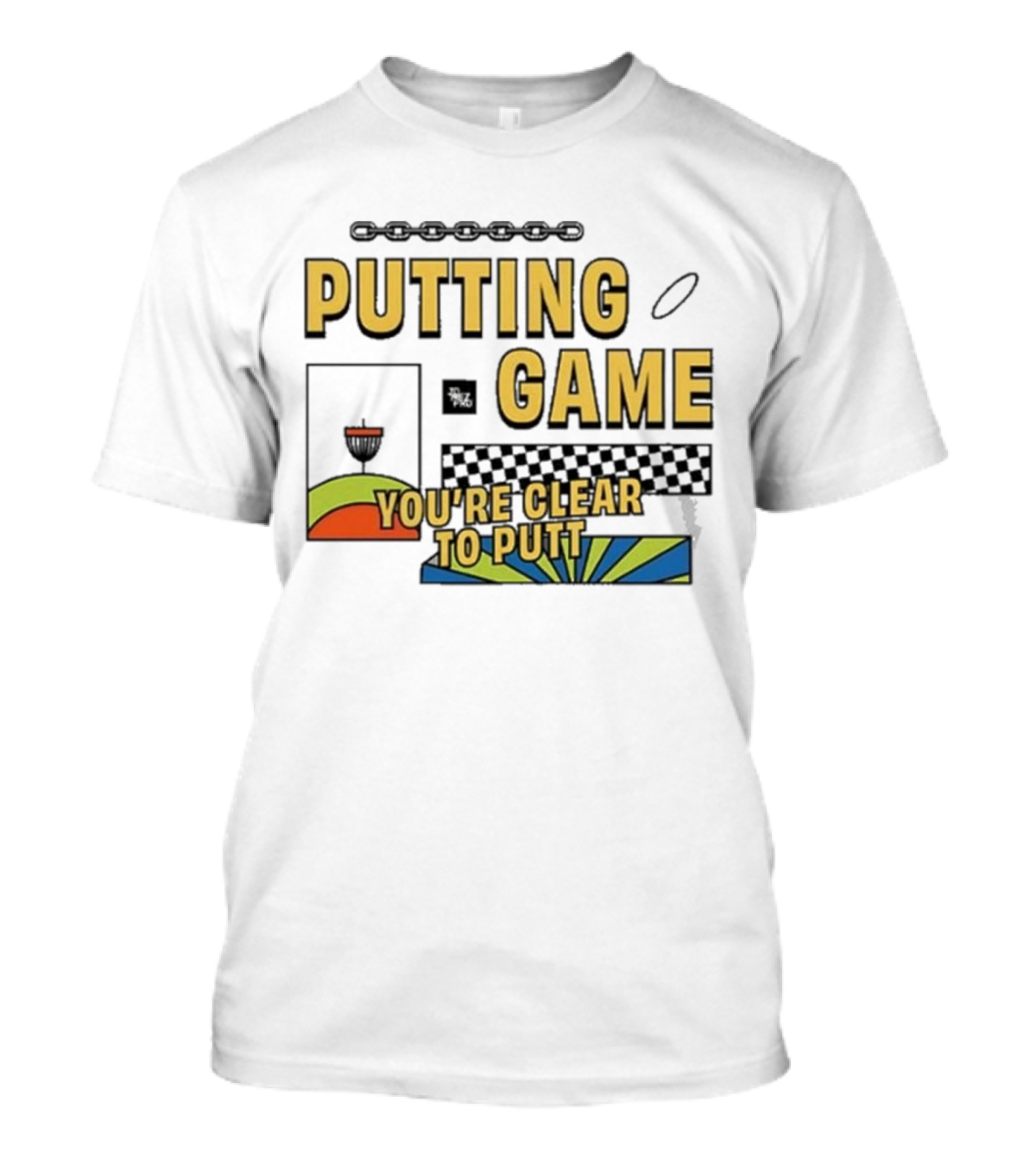 Putting Game You're Clear To Putt Disc Golf T-Shirt