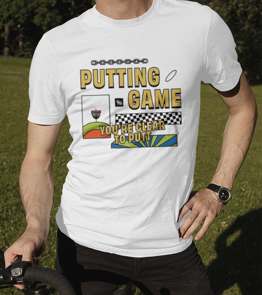 Putting Game You're Clear To Putt Disc Golf T-Shirt