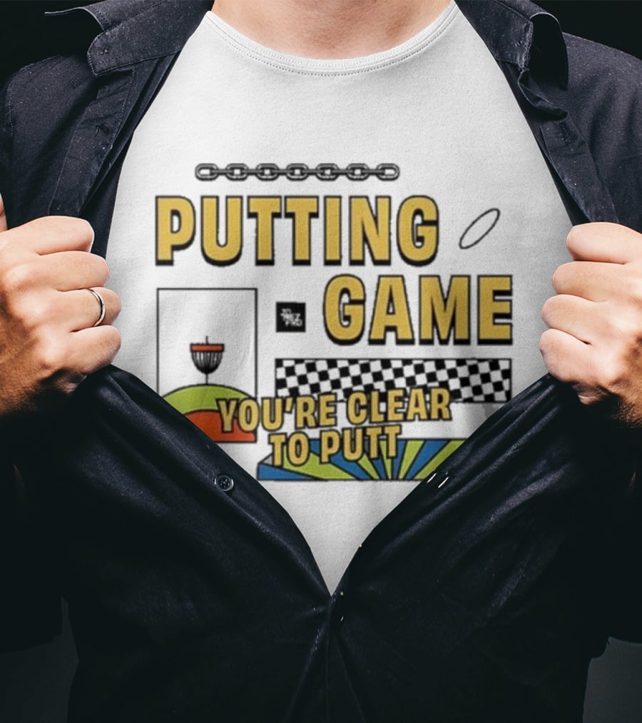 Putting Game You're Clear To Putt Disc Golf T-Shirt