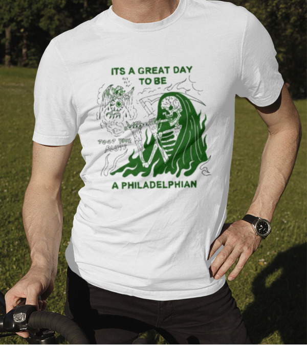 ITS A GREAT DAY TO BE A PHILADELPHIAN TOOT YOUR FLUTE FLY EAGLES FLY T-Shirt