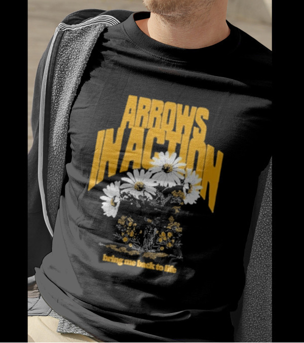 Arrows In Action Daisy Bring Me Back To Life Flowers T-Shirt