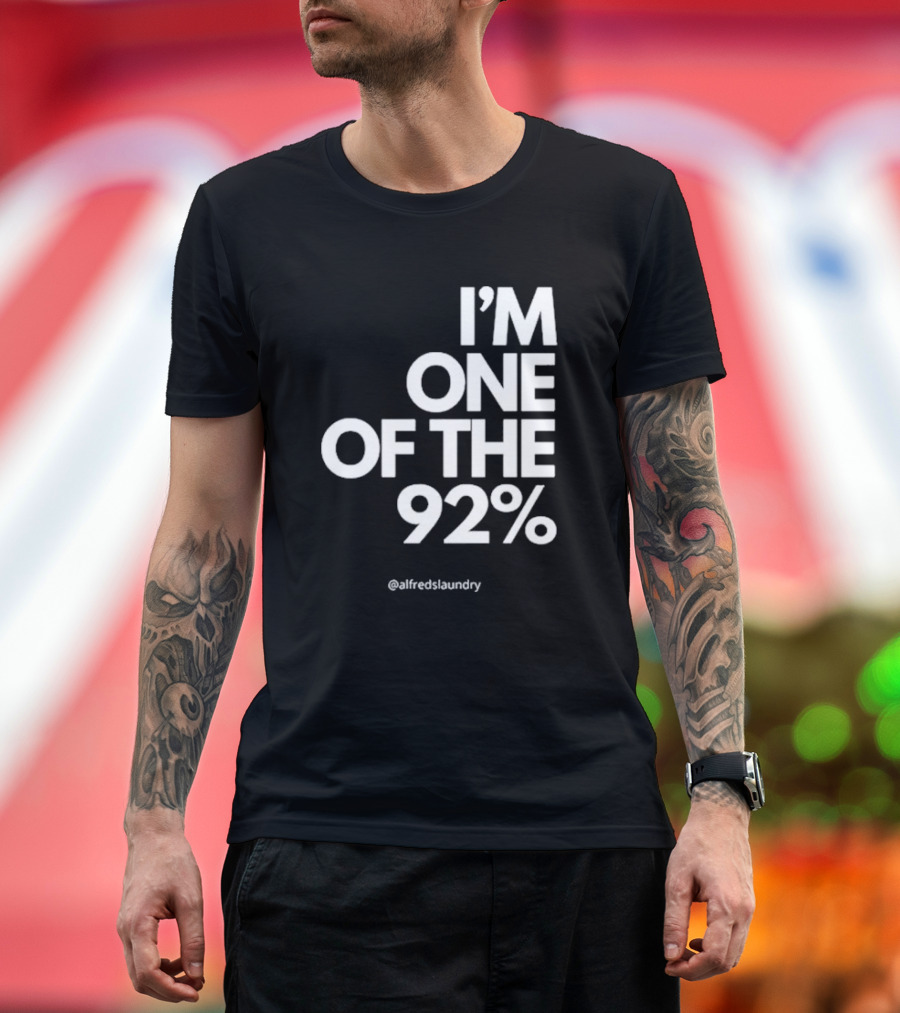 I'M ONE OF THE 92% @alfredslaundry T-Shirt