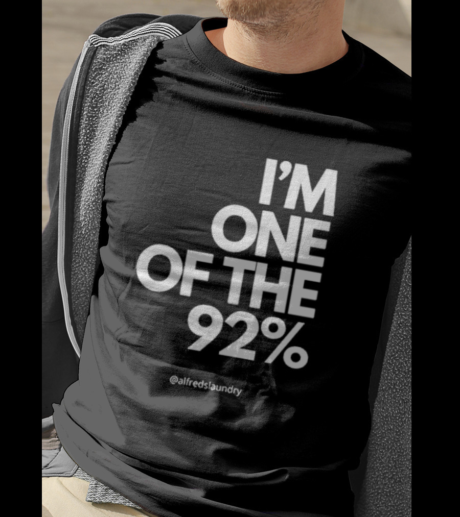I'M ONE OF THE 92% @alfredslaundry T-Shirt