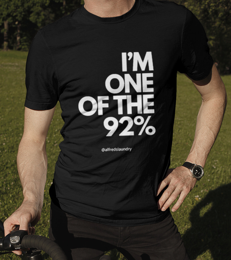 I'M ONE OF THE 92% @alfredslaundry T-Shirt