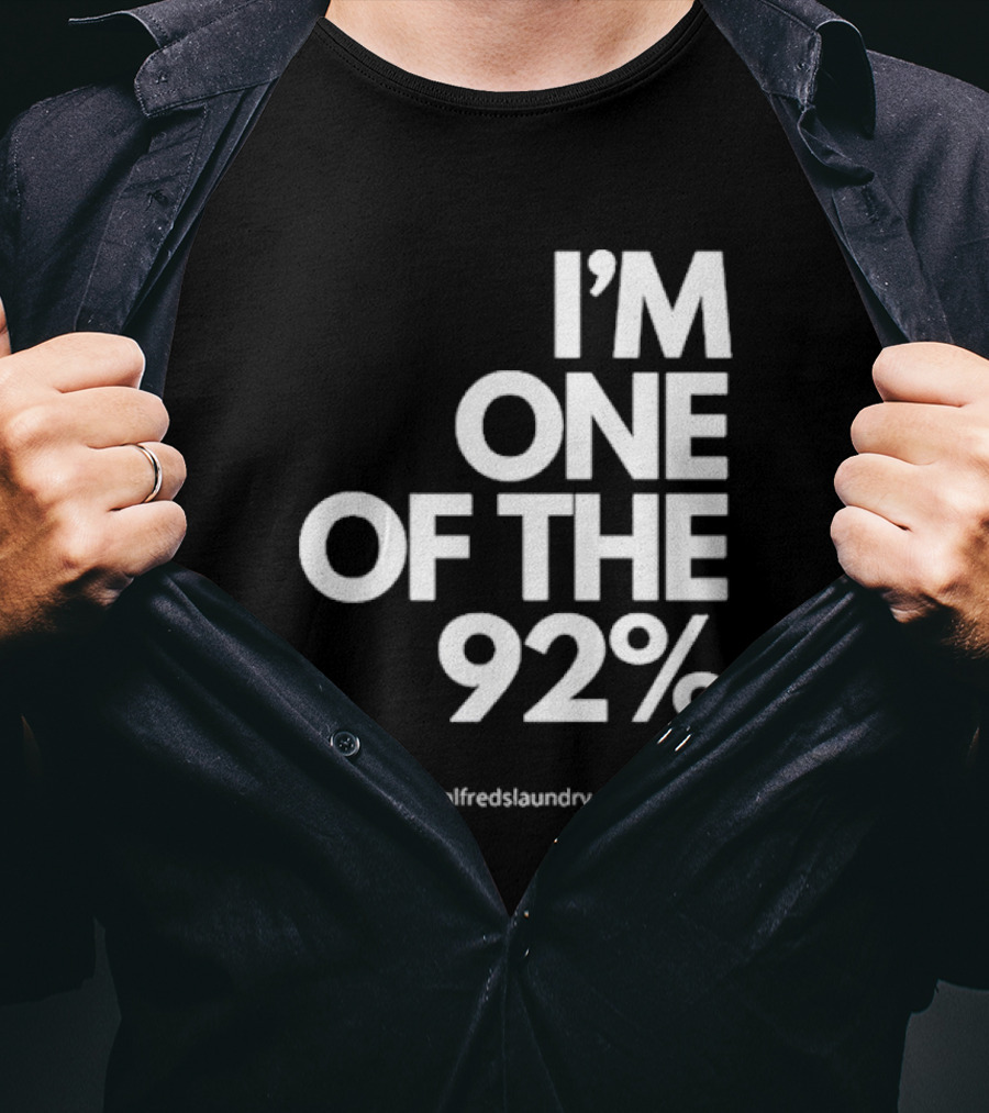 I'M ONE OF THE 92% @alfredslaundry T-Shirt