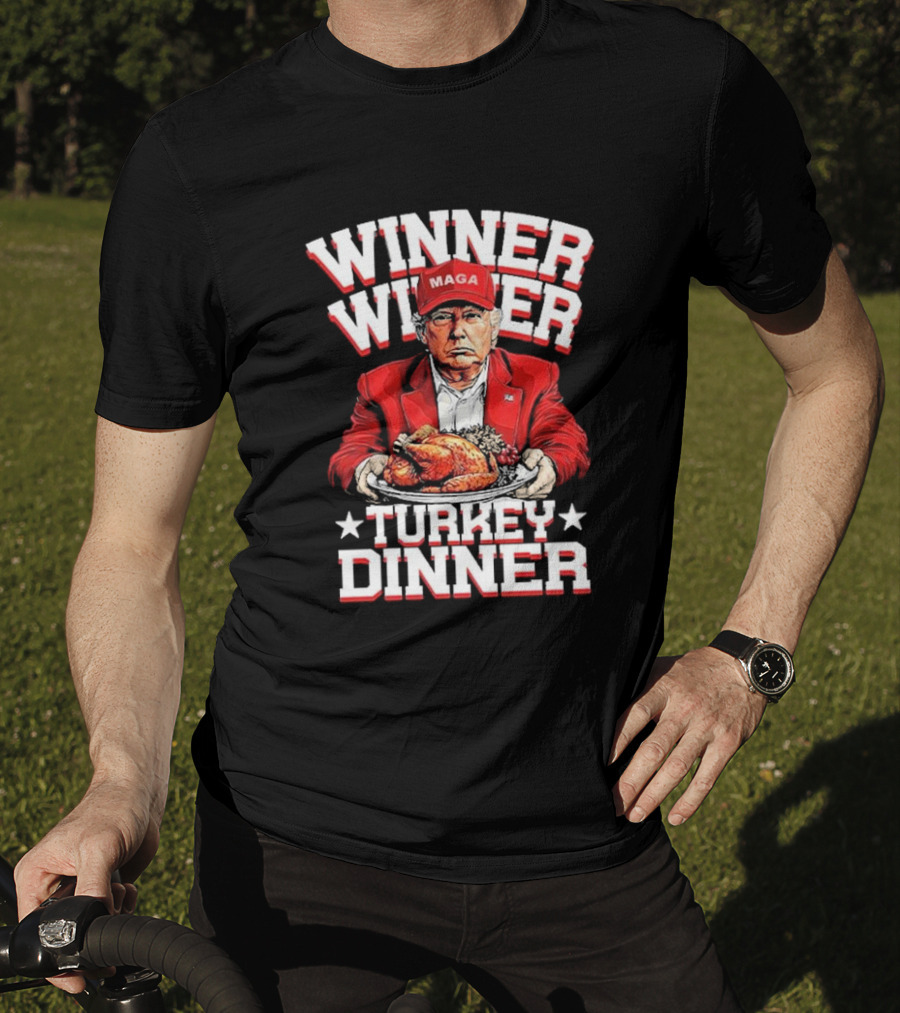 Winner Winner Turkey Dinner MAGA Hat Red Suit T-Shirt