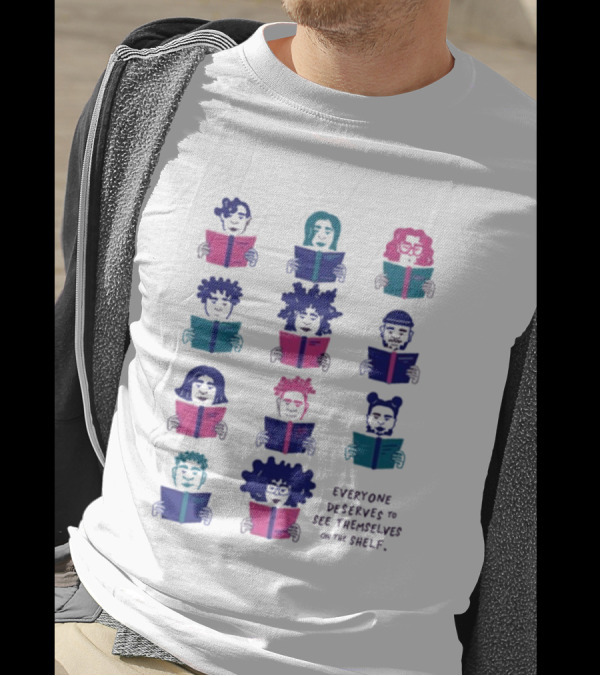 Everyone Deserves To See Themselves On The Shelf Representation Diversity Readers T-Shirt