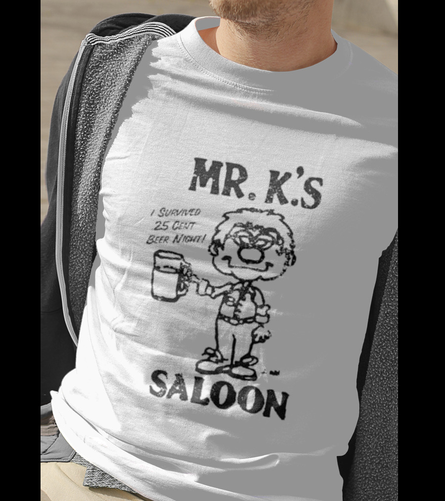 Mr. K's Saloon I Survived 25 Cent Beer Night T-Shirt