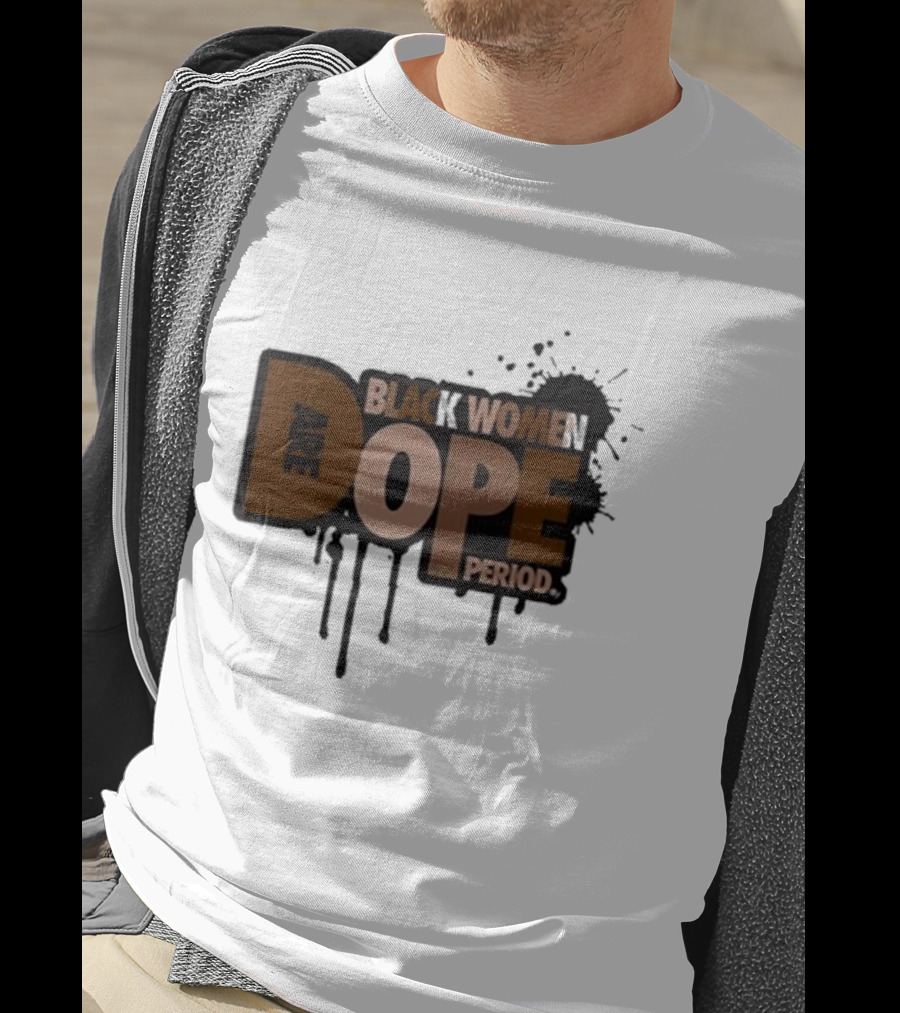 Zaynah Bear Black Women Are Dope Period T-Shirt