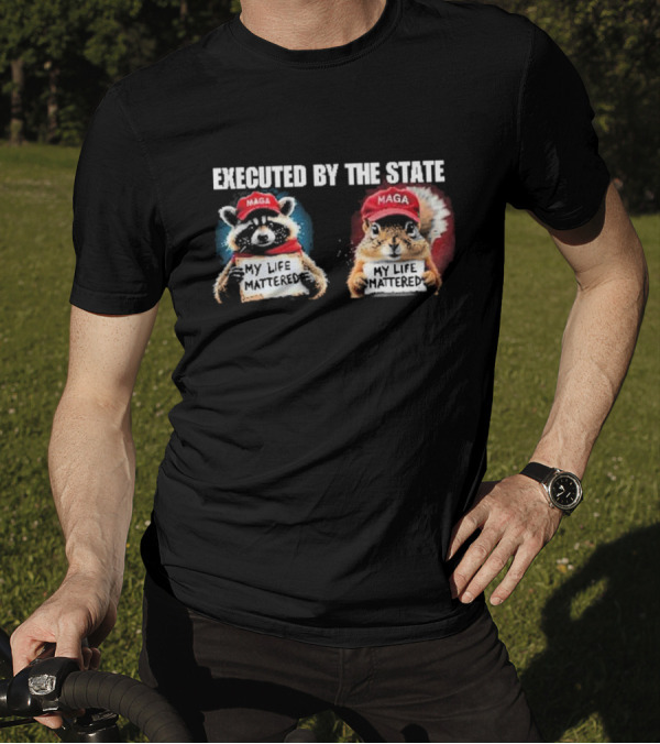 Executed By The State Peanut And Fred My Life Mattered MAGA Vote Trump T-Shirt