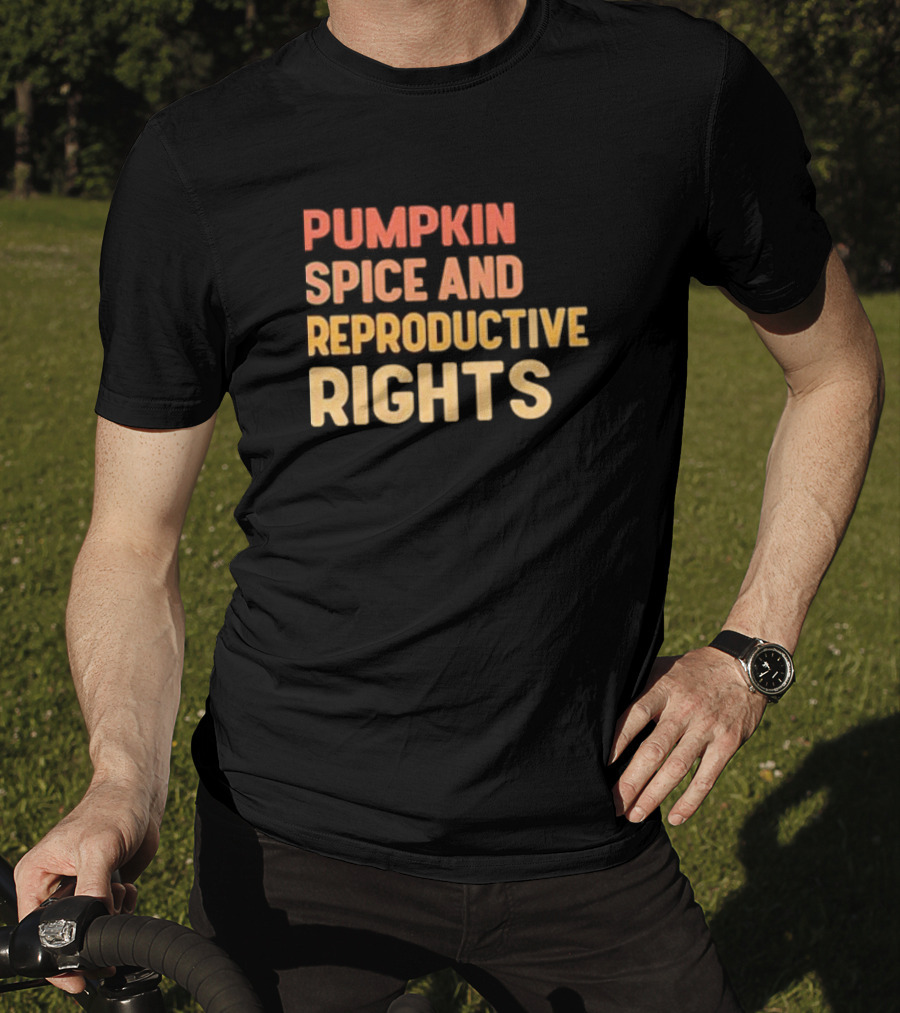 Pumpkin Spice And Reproductive Rights Awareness T-Shirt