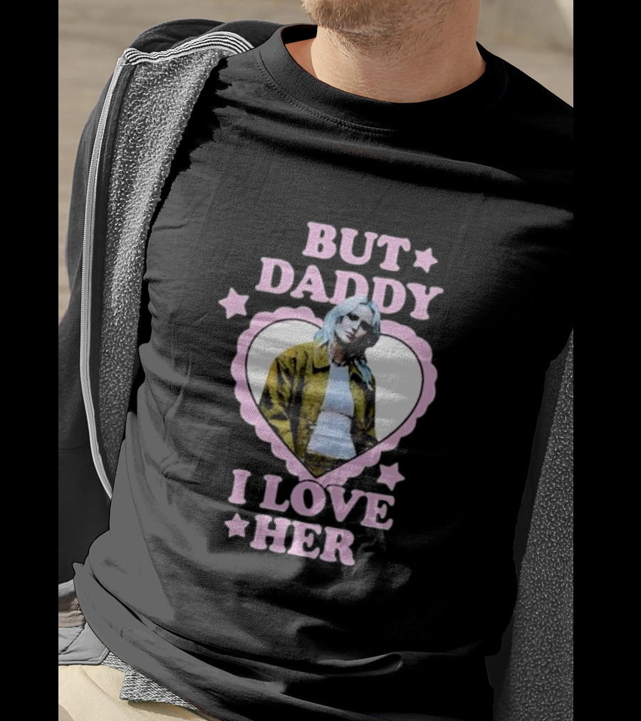But Daddy I Love Her Emily Armstrong Heart Pink Stars T-Shirt