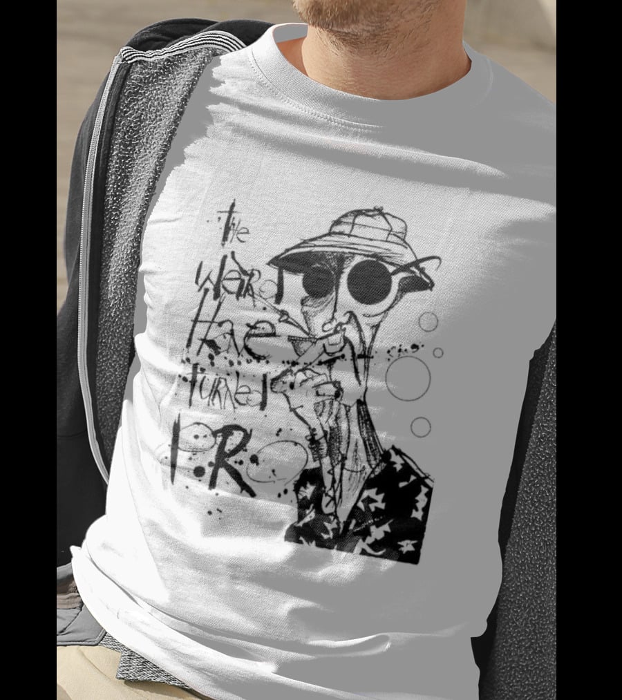 Fear And Loathing In Las Vegas Hunter Thompson We Can't Stop Here The Weird Have Turned Pro T-Shirt