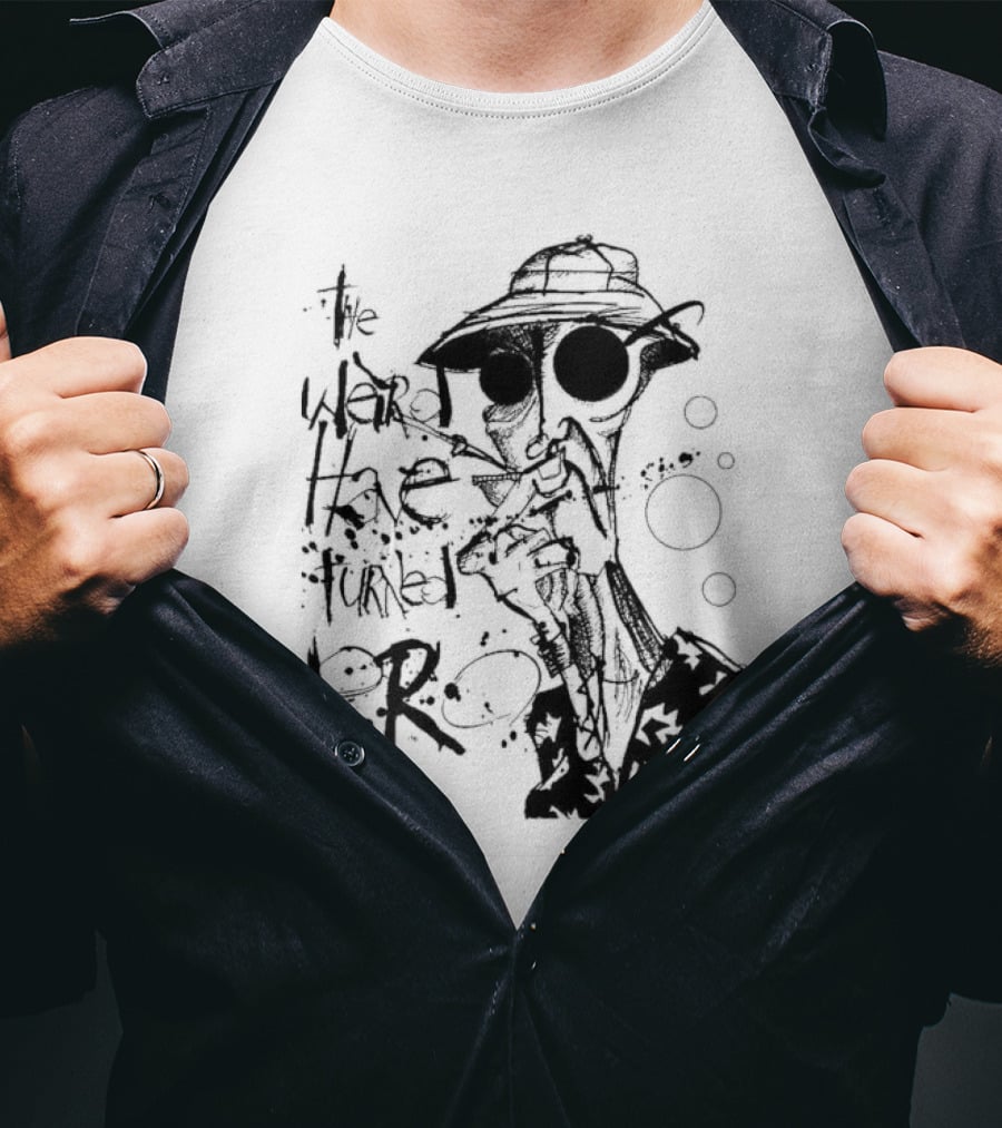 Fear And Loathing In Las Vegas Hunter Thompson We Can't Stop Here The Weird Have Turned Pro T-Shirt