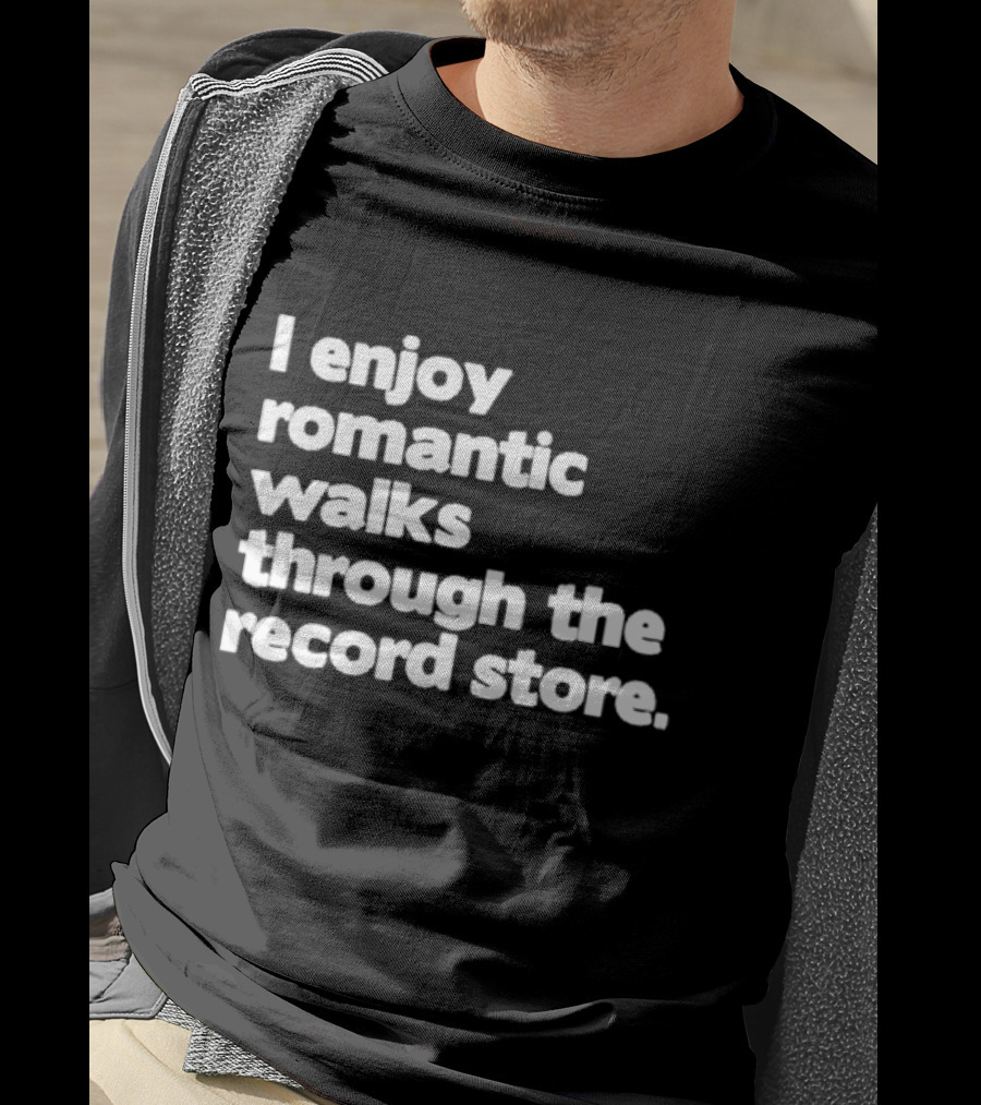 I Enjoy Romantic Walks Through The Record Store T-Shirt