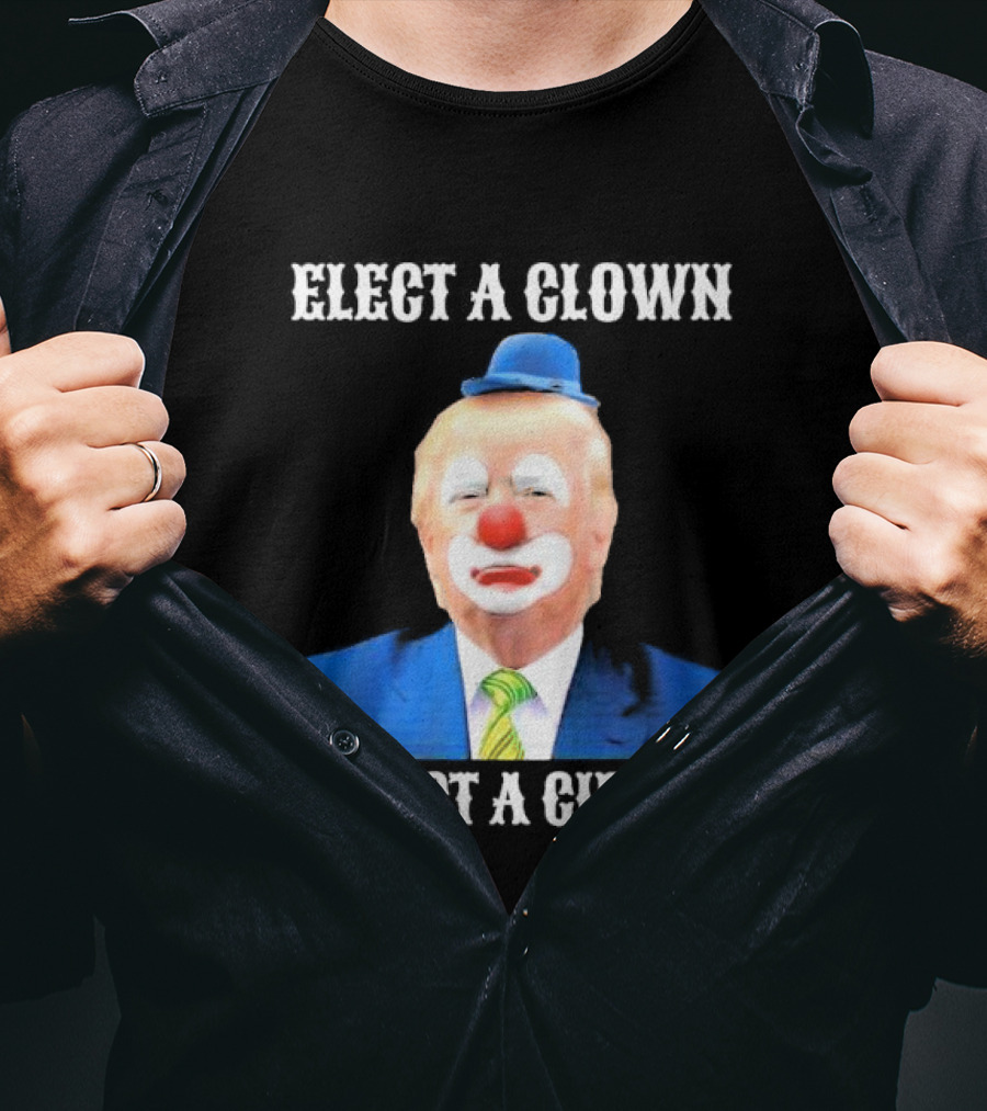 Elect A Clown Expect A Circus Clown Suit Political Satire T-Shirt